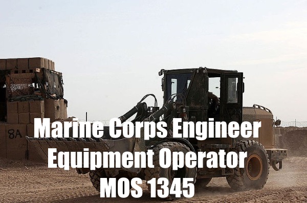marine corps engineer equipment operator - mos 1345