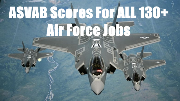 air force asvab scores and the jobs that qualify