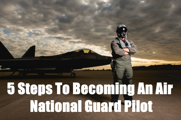 5 steps to become an air national guard fighter pilot