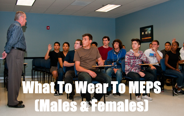 what to wear to meps for both males and females