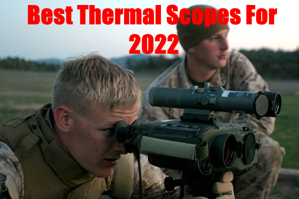 12 Best Thermal Scopes For 2022