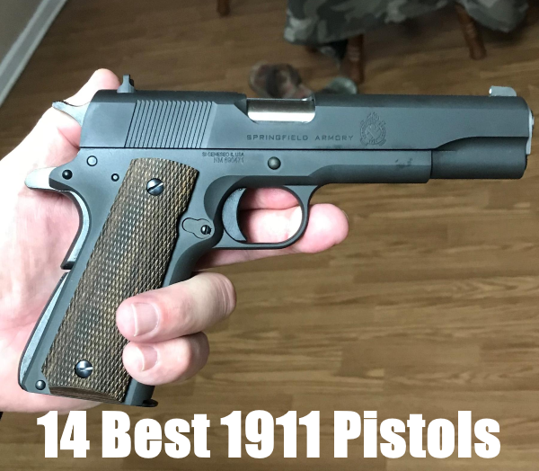 14 Best 1911 Pistols For 2023