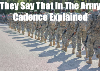 they say that in the army cadence explained