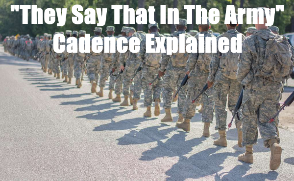 they say that in the army cadence explained